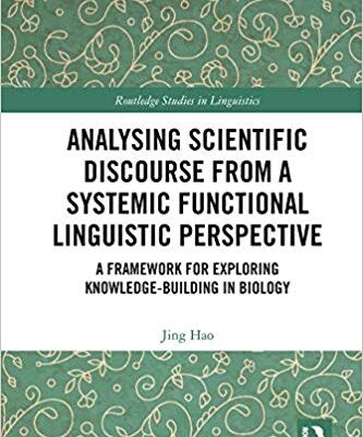 خرید و دانلود نسخه کامل کتاب Analysing Scientific Discourse from A Systemic Functional Linguistic Perspective: A Framework for Exploring Knowledge Building in Biology