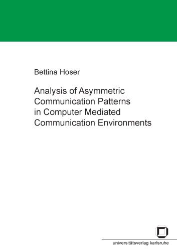 خرید و دانلود نسخه کامل کتاب Analysis of Asymmetric Communication Patterns in Computer Mediated Communication Environments_6861a1f719bec.jpeg خرید و دانلود نسخه کامل کتاب Analysis of Asymmetric Communication Patterns in Computer Mediated Communication Environments