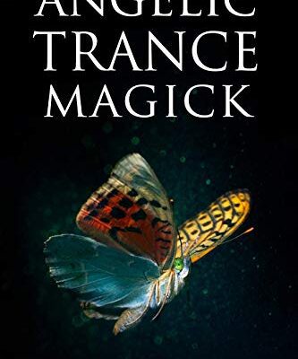 خرید و دانلود نسخه کامل کتاب Angelic Trance Magick (The Power of Magick) –  +  pdf