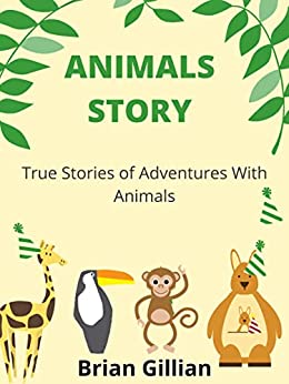 خرید و دانلود نسخه کامل کتاب ANIMAL’S STORIES: A True story of adventures with animals – + PDF