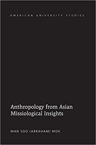 خرید و دانلود نسخه کامل کتاب Anthropology from Asian Missiological Insights (American University Studies)_683c4971a89dc.jpeg خرید و دانلود نسخه کامل کتاب Anthropology from Asian Missiological Insights (American University Studies)
