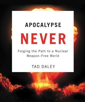 خرید و دانلود نسخه کامل کتاب Apocalypse Never: Forging the Path to a Nuclear Weapon-Free World –  PDF