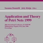 خرید و دانلود نسخه کامل کتاب Application and Theory of Petri Nets 1999: 20th International Conference, ICATPN’99 Williamsburg, Virginia, USA, June 21–25, 1999 Proceedings