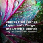 خرید و دانلود نسخه کامل کتاب Applied Plant Science Experimental Design and Statistical Analysis Using SAS® OnDemand for Academics (University Edition) –  +  Pdf