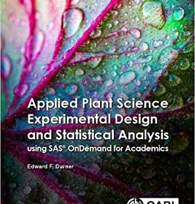 خرید و دانلود نسخه کامل کتاب Applied Plant Science Experimental Design and Statistical Analysis Using SAS® OnDemand for Academics (University Edition) – + Pdf