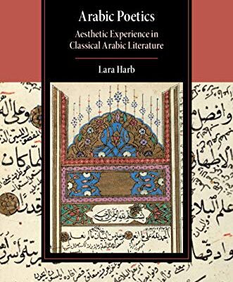 خرید و دانلود نسخه کامل کتاب Arabic Poetics: Aesthetic Experience in Classical Arabic Literature – Pdf