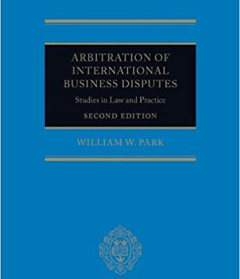 خرید و دانلود نسخه کامل کتاب Arbitration of International Business Disputes: Studies in Law and Practice (2nd Edition) –  PDF