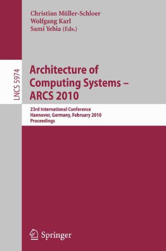 خرید و دانلود نسخه کامل کتاب Architecture of Computing Systems – ARCS 2010: 23rd International Conference, Hannover, Germany, February 22-25, 2010. Proceedings_6861aaa5a9cbd.jpeg خرید و دانلود نسخه کامل کتاب Architecture of Computing Systems – ARCS 2010: 23rd International Conference, Hannover, Germany, February 22-25, 2010. Proceedings