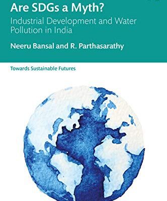 خرید و دانلود نسخه کامل کتاب Are SDGs a Myth?: Industrial Development and Water Pollution in India (Towards Sustainable Futures)  –  PDF