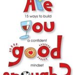 خرید و دانلود نسخه کامل کتاب Are You Good Enough: 15 Ways to Build a Confident Mindset – PDF
