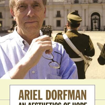 خرید و دانلود نسخه کامل کتاب Ariel Dorfman: An Aesthetics of Hope –  PDF