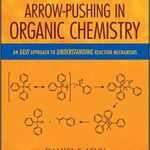 خرید و دانلود نسخه کامل کتاب Arrow-Pushing in Organic Chemistry:  An Easy Approach to Understanding Reaction Mechanisms