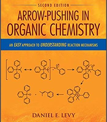 خرید و دانلود نسخه کامل کتاب Arrow-Pushing in Organic Chemistry: An Easy Approach to Understanding Reaction Mechanisms