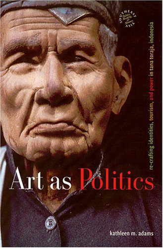 خرید و دانلود نسخه کامل کتاب Art As Politics: Re-crafting Identities, Tourism, And Power in Tana Toraja, Indonesia (Southeast Asia–Politics, Meaning, Memory) – PDF_683e7221bd1f8.jpeg خرید و دانلود نسخه کامل کتاب Art As Politics: Re-crafting Identities, Tourism, And Power in Tana Toraja, Indonesia (Southeast Asia–Politics, Meaning, Memory) – PDF