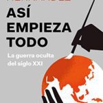 خرید و دانلود نسخه کامل کتاب Así empieza todo: La guerra oculta del siglo XXI (Spanish Edition) –  +  pdf