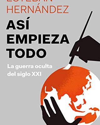 خرید و دانلود نسخه کامل کتاب Así empieza todo: La guerra oculta del siglo XXI (Spanish Edition) –  +  pdf