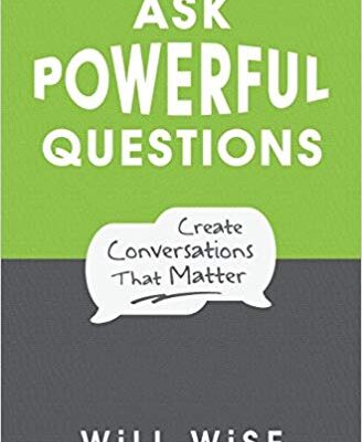 خرید و دانلود نسخه کامل کتاب Ask Powerful Questions: Create Conversations That Matter – + pdf