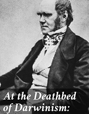 خرید و دانلود نسخه کامل کتاب At the Deathbed of Darwinism: A Series of Papers – Pdf