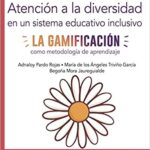 خرید و دانلود نسخه کامل کتاب Atención a la diversidad en un sistema educativo inclusivo:  La gamificación como metodología de aprendizaje[2020] –  +  pdf