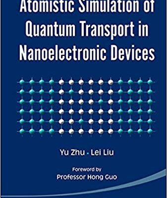 خرید و دانلود نسخه کامل کتاب Atomistic Simulation of Quantum Transport in Nanoelectronic Devices