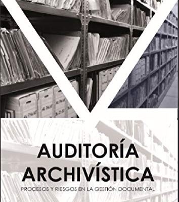 خرید و دانلود نسخه کامل کتاب Auditoría Archivística: Procesos y riesgos en la Gestión Documental (Spanish Edition) – + pdf