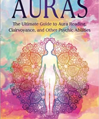 خرید و دانلود نسخه کامل کتاب Auras: The Ultimate Guide to Aura Reading, Clairvoyance, and Other Psychic Abilities (Extrasensory Perception) Paperback – April 2, 2022 –  +  PDF