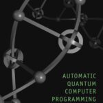 خرید و دانلود نسخه کامل کتاب Automatic Quantum Computer Programming: A Genetic Programming Approach (Genetic Programming)