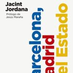 خرید و دانلود نسخه کامل کتاب Barcelona, Madrid y el Estado:  Ciudades globales y el pulso por la independencia en Cataluña (Mayor) (Spanish Edition)[2019] –  +  pdf