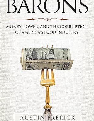 خرید و دانلود نسخه کامل کتاب Barons: Money, Power, and the Corruption of America’s Food Industry –  +  PDF