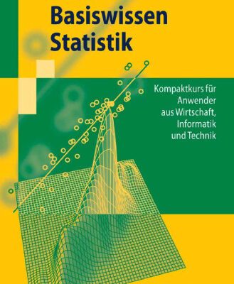خرید و دانلود نسخه کامل کتاب Basiswissen Statistik: Kompaktkurs fur Anwender aus Wirtschaft, Informatik und Technik