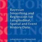 خرید و دانلود نسخه کامل کتاب Bayesian Smoothing and Regression for Longitudinal, Spatial and Event History Data (Oxford Statistical Science Series)