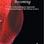 خرید و دانلود نسخه کامل کتاب Becoming – An Anthropological Approach to Understandings of the Person in Java –  PDF
