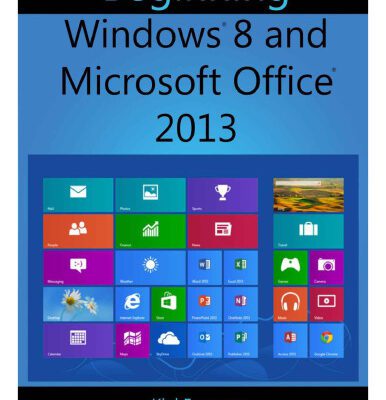 خرید و دانلود نسخه کامل کتاب Beginning Windows 8 and Microsoft Office 2013