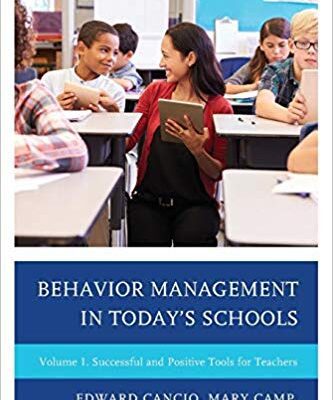 خرید و دانلود نسخه کامل کتاب Behavior Management in Today’s Schools: Successful and Positive Tools for Teachers (Volume 1)