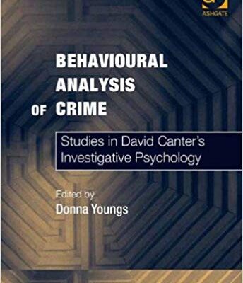 خرید و دانلود نسخه کامل کتاب Behavioural Analysis of Crime: Studies in David Canter’s Investigative Psychology (Psychology, Crime and Law)