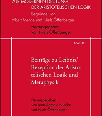 خرید و دانلود نسخه کامل کتاب Beiträge zu Leibniz’ Rezeption der Aristotelischen Logik und Metaphysik (Zur modernen Deutung der aristotelischen Logik) –  Pdf