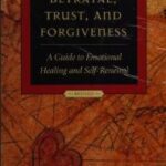 خرید و دانلود نسخه کامل کتاب Betrayal, Trust and Forgiveness: A Guide to Emotional Healing and Self-Renewal –  Pdf