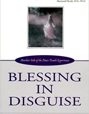 خرید و دانلود نسخه کامل کتاب Blessing in Disguise: Another Side of the Near Death Experience –  Pdf