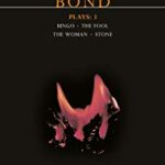 خرید و دانلود نسخه کامل کتاب Bond Plays:  3 Bingo; The Fool; The Woman; Stone (Contemporary Dramatists) (Vol 3)