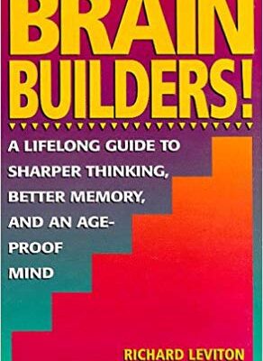 خرید و دانلود نسخه کامل کتاب Brain Builders!:  A Lifelong Guide to Sharper Thinking, Better Memory, and an Ageproof Mind