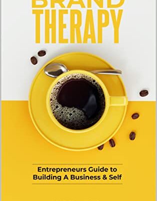 خرید و دانلود نسخه کامل کتاب Brand Therapy: Entreprenuers Guide To Building A Business & Self – + Pdf