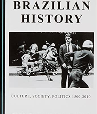 خرید و دانلود نسخه کامل کتاب Brazilian History Culture, Society, Politics 1500-2010  –  PDF