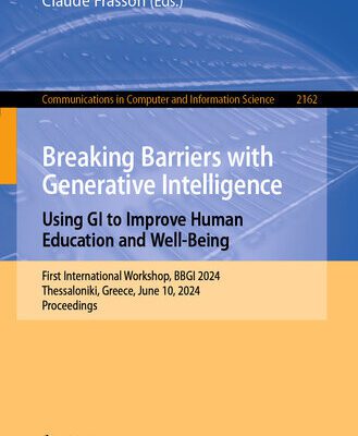 خرید و دانلود نسخه کامل کتاب Breaking Barriers with Generative Intelligence. Using GI to Improve Human Education and Well-Being : First International Workshop, BBGI 2024, Thessaloniki, Greece, June 10, 2024, Proceedings