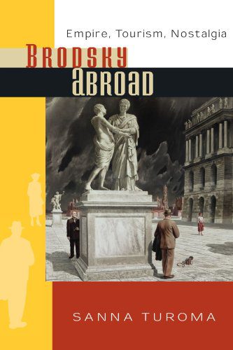 خرید و دانلود نسخه کامل کتاب Brodsky Abroad: Empire, Tourism, Nostalgia – PDF_683e6f9b928d2.jpeg خرید و دانلود نسخه کامل کتاب Brodsky Abroad: Empire, Tourism, Nostalgia – PDF