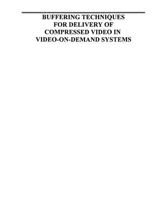 خرید و دانلود نسخه کامل کتاب Buffering Techniques for Delivery of Compressed Video in Video-on-Demand Systems (The Springer International Series in Engineering and Computer Science)