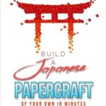 خرید و دانلود نسخه کامل کتاب Build A Japanese Papercraft Of Your Own In Minutes [2022] –  +  pdf