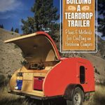 خرید و دانلود نسخه کامل کتاب Building a Teardrop Trailer: Plans and Methods for Crafting an Heirloom Camper –  PDF
