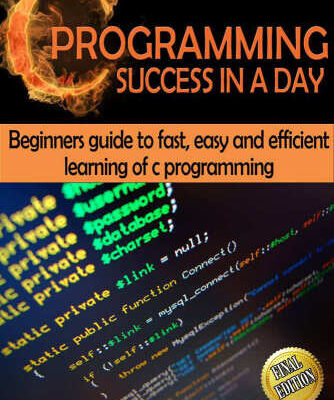 خرید و دانلود نسخه کامل کتاب C Programming Success in a Day!