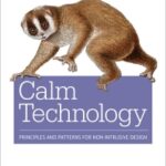 خرید و دانلود نسخه کامل کتاب Calm Technology: Principles and Patterns for Non-Intrusive Design