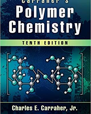 خرید و دانلود نسخه کامل کتاب Carraher’s Polymer Chemistry 10th Edition